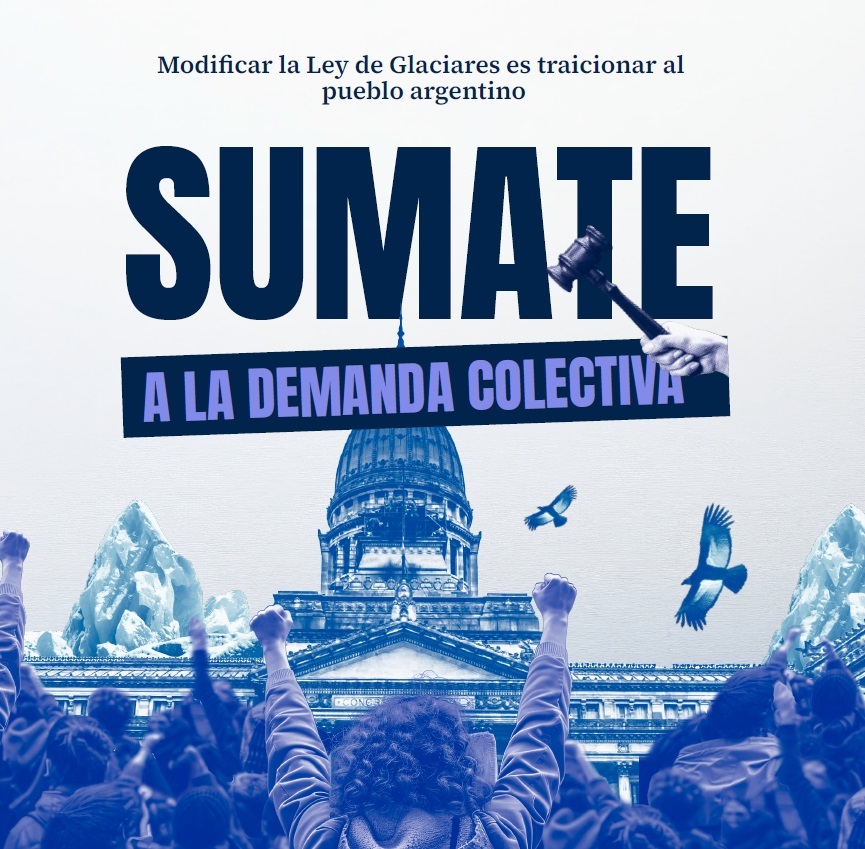 Sumate a la demanda colectiva histórica por el agua y los glaciares!